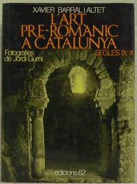 L'Art Pre-Romanic A Catalunya Segles IX-X.