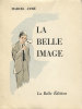 La Belle Image.. [SAINTE CROIX (Gaston) AYME (Marcel) :