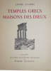 Temples Grecs Maisons des Dieux.. [MATOSSY (Pierre)] SUARES (André) :