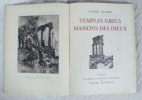 Temples Grecs Maisons des Dieux.. [MATOSSY (Pierre)] SUARES (André) :