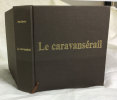 Le  Caravanserail.. CABRIES (Jean) :
