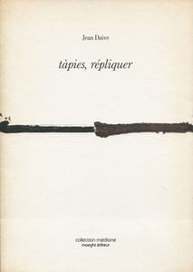 Tapiès, Répliquer.