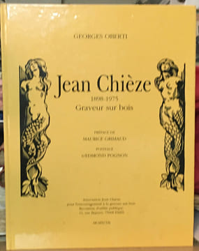 Jean Chieze 1898-1975. Graveur sur Bois.. [CHIEZE (Jean)] OBERTI (Georges) :
