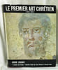 Le Premier Art Chr&eacute;tien (200-395). GRABAR (Andr&eacute;) :