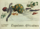 Esquisses Africaines.. [ERNI Hans)] SENGHOR (Léopold) :