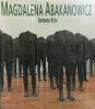 Magdalena Abakanowicz.. [SCULPTURE] ROSE (Barbara) :