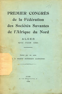 Premier Congrès de la Fédération des Sociétés Savantes de l' Afrique du Nord _ Alger 10-11 Juin 1935.