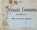 Vieilles Chansons et Rondes sur les Petits Enfants.. [BOUTET DE MONVEL] :