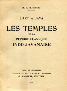 L'Art à Java. Les Temples de la Période Classique Indo-Javanaise.