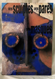 Corps Sculptés, Corps Parés et Masques.