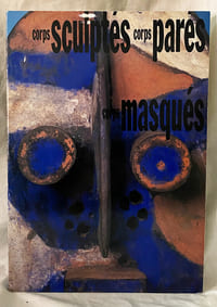Corps Sculptés, Corps Parés et Masques.