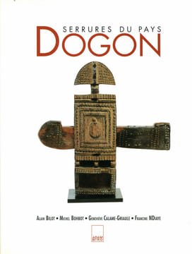 Serrures du Pays Dogon.. BILOT (A.) BOHBOT (M.) CALAME-GRIAULE (G.) et NDIAYE (F.) :