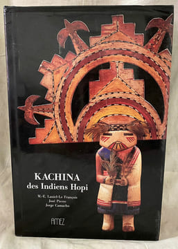 Kachina des Indiens Hopi.. LANIEL-LE FRANÇOIS (M.-E.) PIERRE (José) CAMACHO (Jorge) :