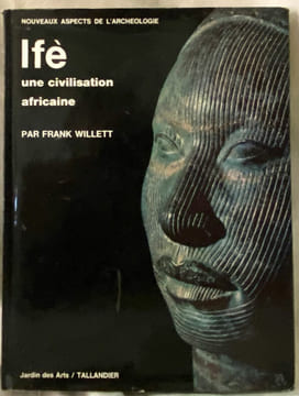 Ifè une Civilisation Africaine.. WILLET (Franck) :