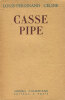 Casse-Pipe.. CELINE (Louis-Ferdinand) :
