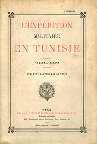 L'Expédition Militaire en Tunisie 1881-1882.