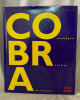 Cobra La Conquête de la Spontaneïté.. [COBRA] STOKVIS (Willmijn) ;