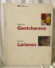 Catalogue des Oeuvres.. [GONTCHAROVA (Nathalie] LARIONOV (Michel)