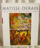 Matisse - Derain La Vérité sur le Fauvisme.. LABRUSSE (Jean) & MUNCK (Jcqueline) :