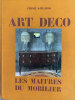 Art Déco. Les Maîtres du Mobilier.. [ART DECO] KJELLBERG (Pierre) :