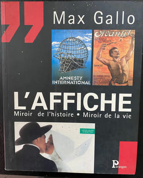 L’Affiche. Miroir de l’Histoire. Miroir de la Vie.. GALLO (Max) :