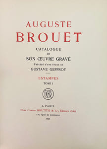Auguste Brouet. Catalogue de son Oeuvre Gravé.