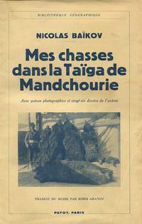 Mes chasses dans la Taïga de Mandchourie.