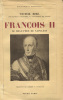 François II Beau Père de Napoléon 1768-1835.. BIBL (Victor) :