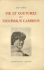 Vie et Coutumes des Esquimaux Caribous.. GABUS (Jean) :