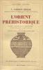 L’Orient Préhistorique.. GORDON CHILDE (V.) :