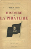 Histoire de la Piraterie. GOSSE (Philip) :