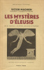 Les Mystères d’Eleusis. Leurs Origines - Le rituel de Leurs Initiation.. MAGNIEN (Victor) :