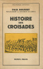 Histoire des croisades.. ROUSSET (Paul) :