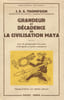 Grandeur et D&eacute;cadence de la Civilisation Maya.. THOMPSON (J.E.S.):