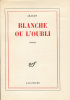 Blanche ou l’Oubli.. ARAGON (Louis) :