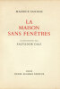 La Maison sans Fenêtre.. [DALI (Salvador)] SANDOZ (Maurice) :