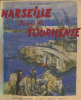 Marseille dans la Tourmente. 1939-1944.. SAUVAGEOT (André) :