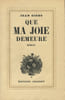 Que ma Joie Demeure.. GIONO (Jean) :