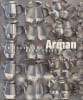 Arman La Travers&eacute;e des Objets.. [ARMAN] REUT (Tita) :