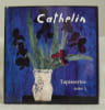 Tapisseries, Atelier 3.. [CATHELIN (Bernard)] SCHONWALD (peter) & BACHELLERIE (Fr&eacute;d&eacute;rique) :