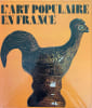 l’Art Populaire en France, Rayonnement, Mod&egrave;les et Sources.. CUISENIER (Jean) :