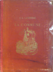 La guerre et la Commune 1870-1871 Dessins par les principaux artistes de la France et de l'étranger.