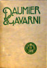 Daumier and Gavarni with critical and biographical notes by Henru Frantz and Octave Uzanne. Henri Frantz Octave Uzanne .
