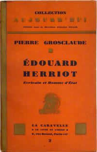 Edouard Herriot Ecrivain et Homme d'Etat