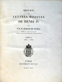 Recueil des lettres missives de Henri IV publiées par M. Berger de Xivrey. Tome II seul : 1585-1589