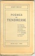 Poèmes de tendresse (le silence : les amitiés / les sourciers / jalousie / fraternelle / si tu pouvais m'aimer / l'offrande / ma main). Prévost Ernest ...