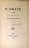 Morgane Drame en cinq actes et en prose. Villiers de l'Isle-Adam Auguste .