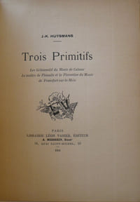 Trois primitifs, Les Grünewald du Musée de Colmar, Le maître de Flémalle et la Florentine du Musée de Francfort-sur-le-Mein