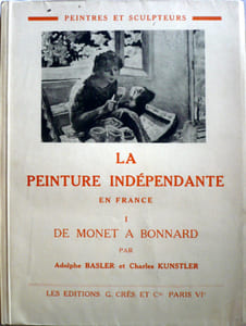 La peinture indépendante en France : I/ de Monet à Bonnard II/ de Matisse à Segonzac