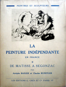 La peinture indépendante en France : I/ de Monet à Bonnard II/ de Matisse à Segonzac